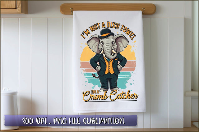 Im not a dish towel, Im a crumb catcher Sublimation Sublimation Shetara Begum 