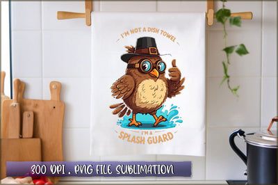 Im not a dish towel, Im a splash guard Sublimation Sublimation Shetara Begum 
