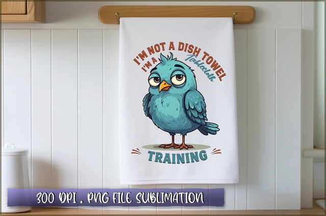 Im not a dish towel, Im a tablecloth in training Sublimation Sublimation Shetara Begum 