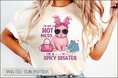I'm Not A Hot Mess I'm A Spicy Disaster PNG Sublimation Shetara Begum 