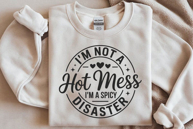 I'm Not A Hot Mess I'm A Spicy Disaster SVG SVG DesignDestine 