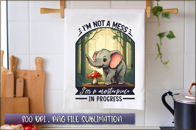 Im not a mess, Im a masterpiece in progress Sublimation Sublimation Shetara Begum 