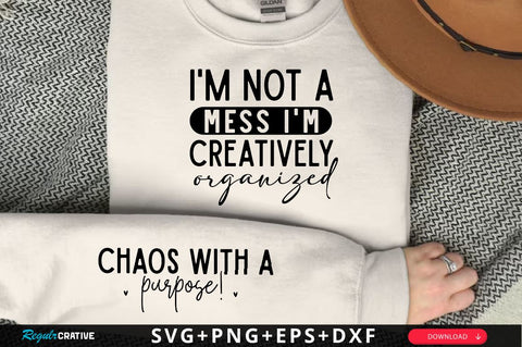 I'm not a mess I'm creatively organized Sleeve SVG Design, Inspirational sleeve SVG, Motivational Sleeve SVG Design, Positive Sleeve SVG SVG Regulrcrative 