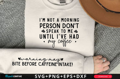 I'm not a morning person don't speak to me until I've had my coffee Sleeve SVG Design, Inspirational sleeve SVG, Motivational Sleeve SVG Design, Positive Sleeve SVG SVG Regulrcrative 