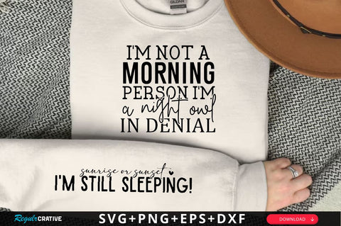 I'm not a morning person I'm a night owl in denial Sleeve SVG Design, Inspirational sleeve SVG, Motivational Sleeve SVG Design, Positive Sleeve SVG SVG Regulrcrative 