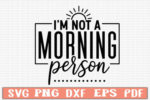 I’m Not a Morning Person SVG SVG Craftlabsvg24 
