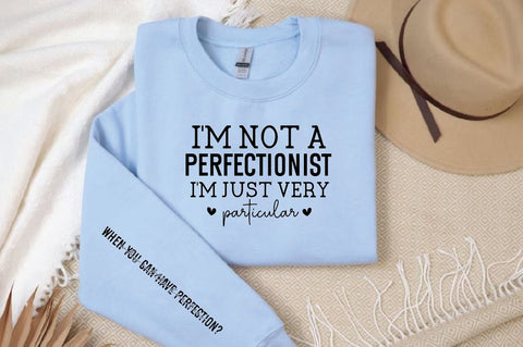 I'm not a perfectionist I'm just very particular Sleeve SVG Design, Inspirational sleeve SVG, Motivational Sleeve SVG Design, Positive Sleeve SVG SVG Regulrcrative 
