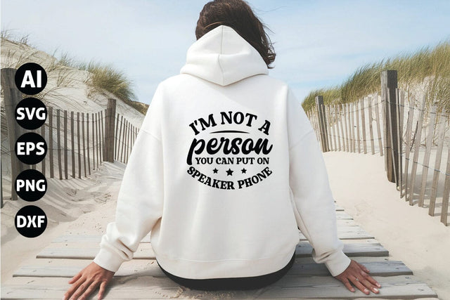 i'm not a person you can put on speaker phone Svg, Sarcastic Svg SVG shah alam 