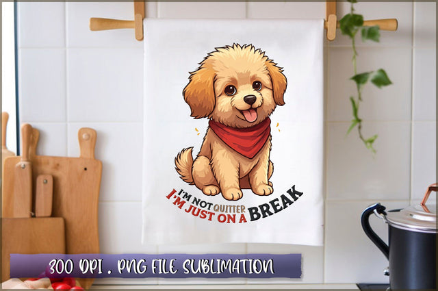 Im not a quitter, Im just on a break Sublimation Sublimation Shetara Begum 