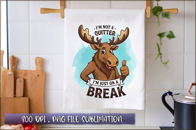 Im not a quitter, Im just on a break Sublimation Sublimation Shetara Begum 