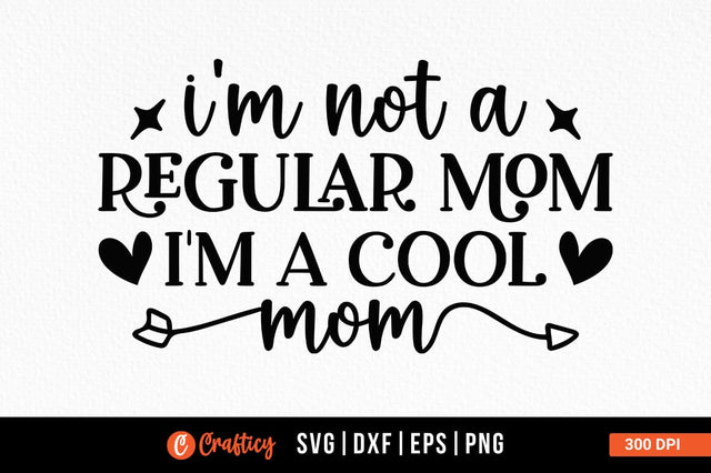 Im not a regular mom im a cool mom SVG Design SVG Designangry 