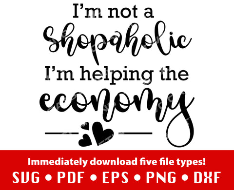 I'm not a shopaholic; I'm helping the economy SVG SVG Two Cats Crafting 