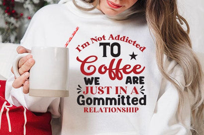 Im Not Addicted To Coffee We Are Just In A Gommitted Relationship SVG Angelina750 