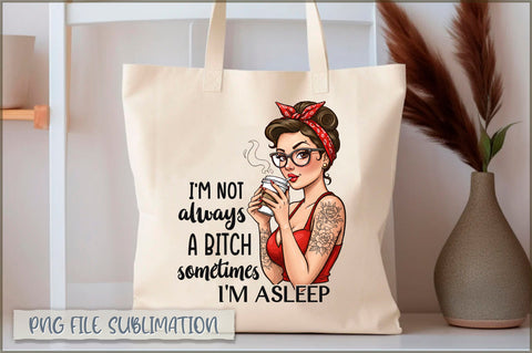 I'm not always a bitch sometimes i'm asleep Tote bag Sublimation Shetara Begum 