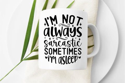 Im not always sarcastic sometimes im asleep SVG Design SVG Designangry 