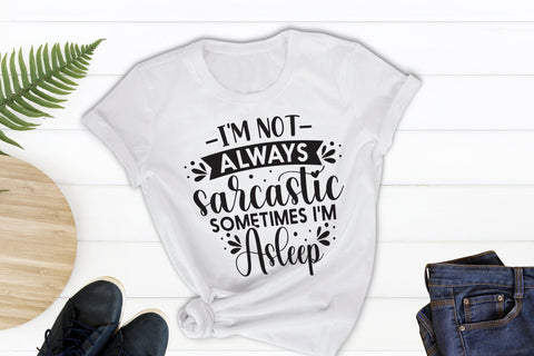 I'm Not Always Sarcastic Sometimes I'm Asleep SVG SVG CraftLabSVG 