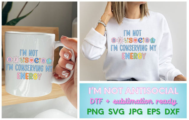 I'm Not Antisocial I'm Conserving My Energy SVG PNG JPG DXF EPS SVG So Fontsy Design Shop 