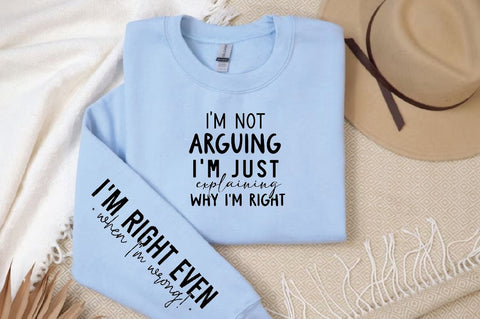 I'm not arguing I'm just explaining why I'm right Sleeve SVG Design, Inspirational sleeve SVG, Motivational Sleeve SVG Design, Positive Sleeve SVG SVG Regulrcrative 