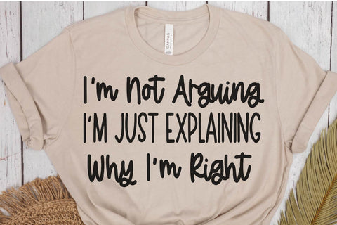 I’m Not Arguing Just Explaining Why I’m Right SVG PNG DXF EPS Cut File - Cricut & Silhouette Design SVG So Fontsy VIP Design Shop 