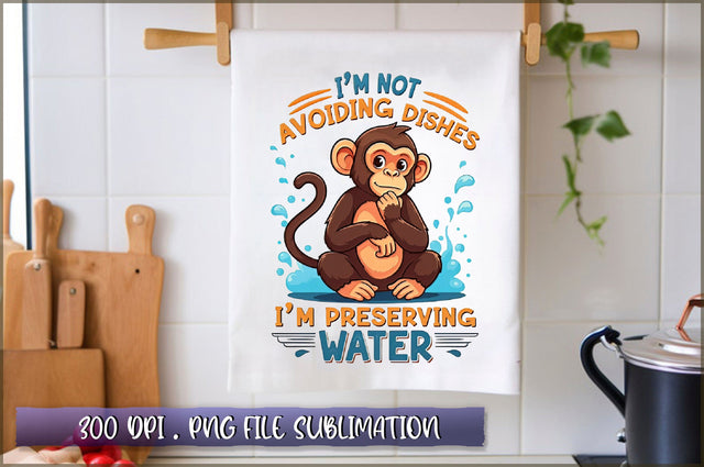 Im not avoiding dishes, Im preserving water Sublimation Sublimation Shetara Begum 