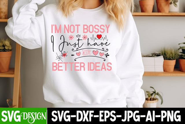 I’m Not Bossy I Just Have Better Ideas SVG Design,Sarcastic svg,Funny svg design,Funny Quotes Svg,Sarcastic svg cut File,Sarcastic SVG Bundle SVG BlackCatsMedia 