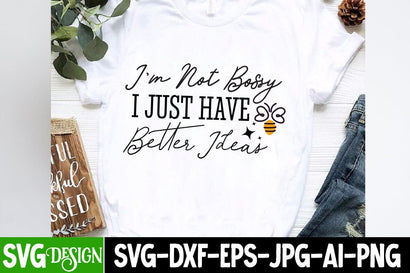 I'm Not Bossy I Just Have Better IdeasSarcastic,Sarcastic Cut Files,Funny SVG bundle, sarcastic quotes svg SVG BlackCatsMedia 