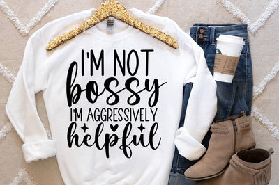 Im not bossy im aggressively helpful SVG Design SVG Designangry 