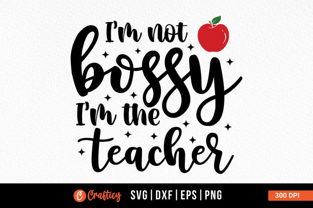 I'm not bossy I'm the teacher SVG Design SVG Designangry 