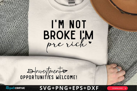 I'm not broke I'm pre-rich Sleeve SVG Design, Inspirational sleeve SVG, Motivational Sleeve SVG Design, Positive Sleeve SVG SVG Regulrcrative 