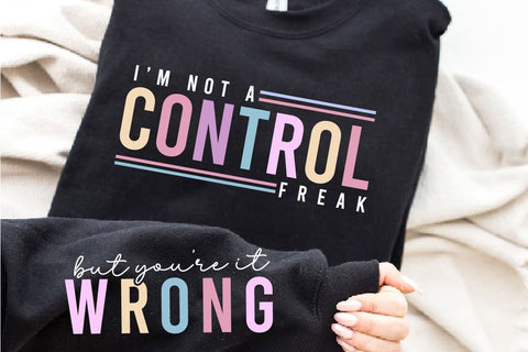 Im not control freak Svg Png, Sarcastic Svg, Sarcasm Svg, Sleeve Shirt Design Svg Png, Trendy svg shirt, Adult Humor Svg, Funny Quotes svg SVG BB Type Studios 