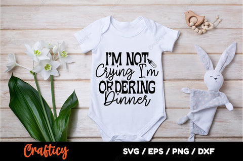 Im not crying im ordering dinner SVG Design SVG Designangry 