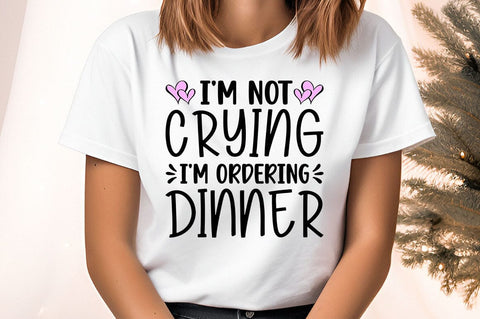 Im not crying im ordering dinner SVG Design SVG Designangry 
