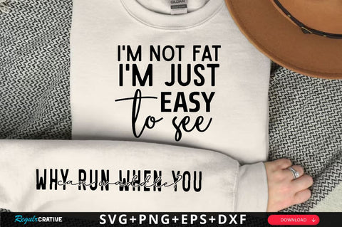 I'm not fat I'm just easy to see Sleeve SVG Design, Inspirational sleeve SVG, Motivational Sleeve SVG Design, Positive Sleeve SVG SVG Regulrcrative 