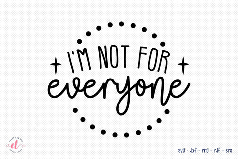 I'm Not for Everyone | Self Love Quote SVG SVG CraftLabSVG 
