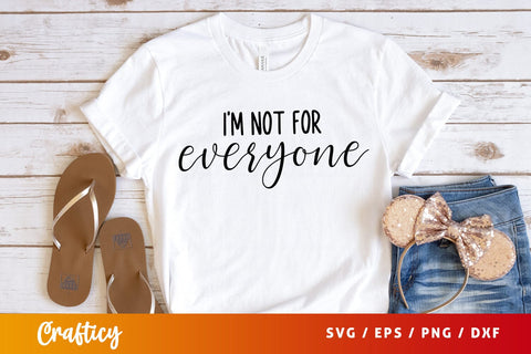 Im not for everyone SVG Design SVG Designangry 