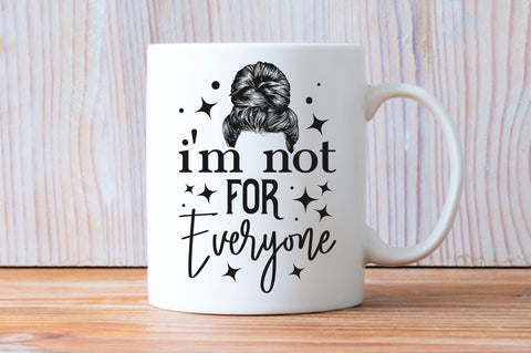 Im not for everyone Svg Design SVG Regulrcrative 