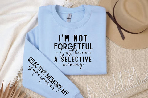 I'm not forgetful I just have a selective memory Sleeve SVG Design, Inspirational sleeve SVG, Motivational Sleeve SVG Design, Positive Sleeve SVG SVG Regulrcrative 