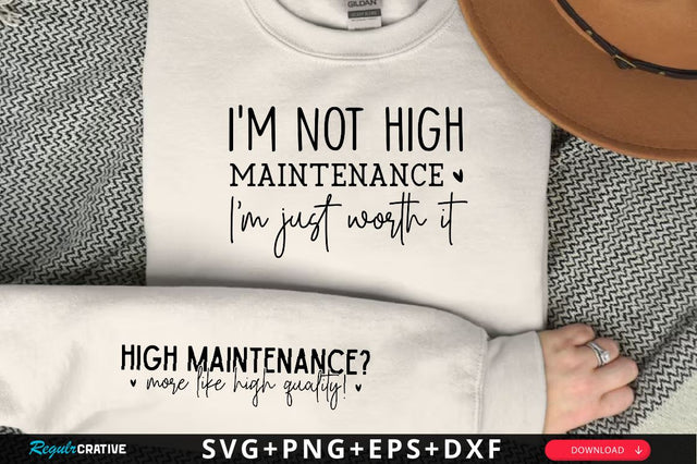 I'm not high-maintenance, I'm just worth it Sleeve SVG Design, Inspirational sleeve SVG, Motivational Sleeve SVG Design, Positive Sleeve SVG SVG Regulrcrative 
