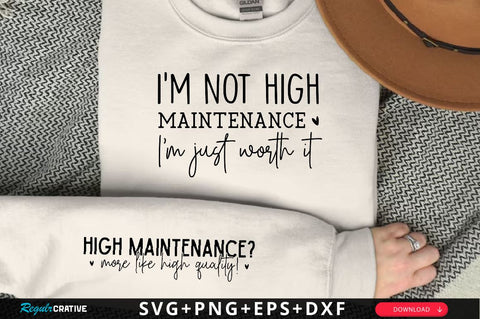 I'm not high-maintenance, I'm just worth it Sleeve SVG Design, Inspirational sleeve SVG, Motivational Sleeve SVG Design, Positive Sleeve SVG SVG Regulrcrative 
