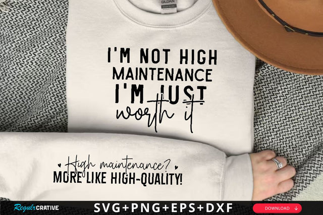 I'm not high-maintenance I'm just worth it Sleeve SVG Design, Inspirational sleeve SVG, Motivational Sleeve SVG Design, Positive Sleeve SVG SVG Regulrcrative 