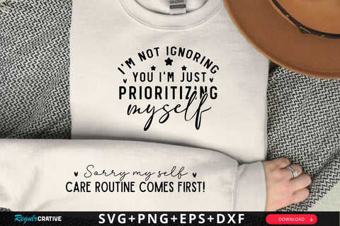 I'm not ignoring you I'm just prioritizing myself Sleeve SVG Design, Inspirational sleeve SVG, Motivational Sleeve SVG Design, Positive Sleeve SVG SVG Regulrcrative 