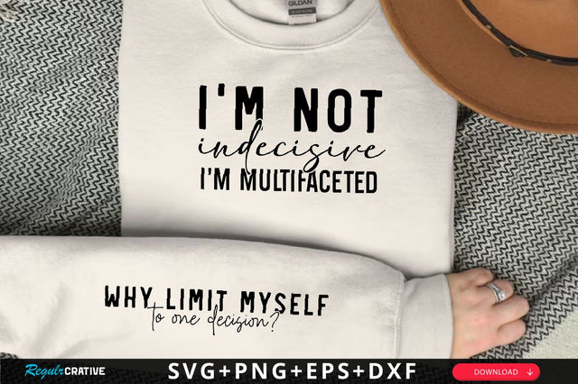 I'm not indecisive I'm multifaceted Sleeve SVG Design, Inspirational sleeve SVG, Motivational Sleeve SVG Design, Positive Sleeve SVG SVG Regulrcrative 