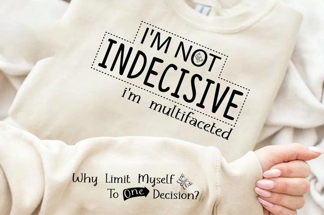 I'M NOT INDECISIVE i'm multifaceted,Back Svg,Sleeve SVG Creativeart88 