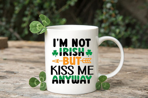 Im not irish but kiss me anyway SVG Design SVG Designangry 