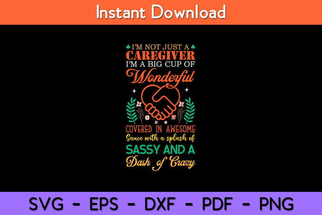 I’m Not Just A Caregiver Wonderful sassy And Dash Of Crazy Svg Design SVG artprintfile 