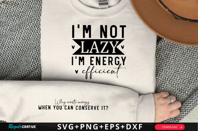 I'm not lazy Sleeve SVG Design, Inspirational sleeve SVG, Motivational Sleeve SVG Design, Positive Sleeve SVG SVG Regulrcrative 