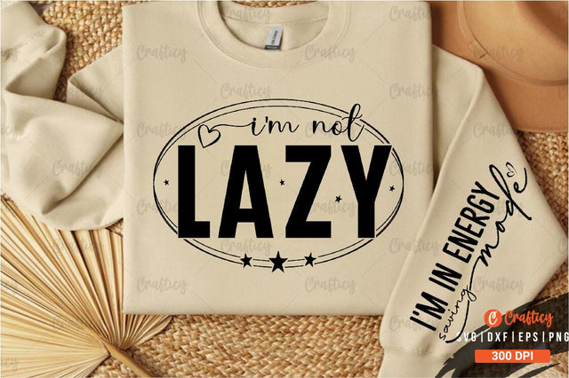Im not lazy Sleeve SVG Design SVG Designangry 