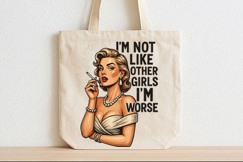 I’m Not Like Other Girls PNG Funny Retro Woman Quote Sublimation SVG BillahCrafts 
