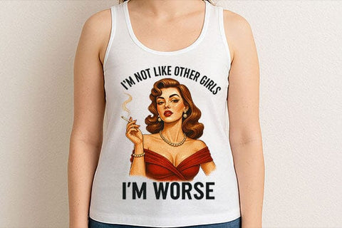 I’m Not Like Other Girls PNG Im Worse Retro Woman Sublimation Design SVG BillahCrafts 