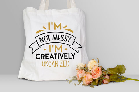 Im not messy im creatively organized Svg design SVG Regulrcrative 
